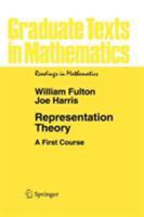 Representation Theory: A First Course (Graduate Texts in Mathematics / Readings in Mathematics) 0387974954 Book Cover