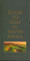 Guide to Golf in South Africa 0620330538 Book Cover
