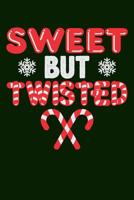 Sweet but Twisted: Blank Lined College Ruled 1082455881 Book Cover