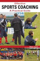 Effective Sports Coaching: A Practical Guide 1847971946 Book Cover