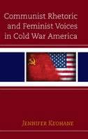 Communist Rhetoric and Feminist Voices in Cold War America 1498549810 Book Cover