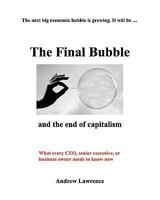 The Final Bubble: and the end of capitalism 1452803692 Book Cover