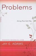Problems: Solving Them God's Way 1596381841 Book Cover