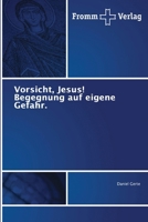 Vorsicht Jesus! Begegnung auf eigene Gefahr (German Edition) 3841606822 Book Cover