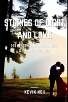 Stories of Light and Love: 145 Heartwarming Tales that Illuminate the Soul B0C87VGKJP Book Cover