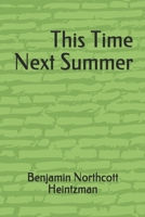 This Time Next Summer B08DC9ZV6F Book Cover