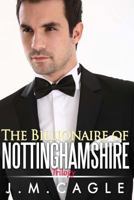 Billionaire of Nottinghamshire Trilogy 1535161175 Book Cover