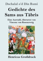 Gedichte des Sams aus Täbris (Großdruck): Eine Auswahl, übersetzt von Vincenz von Rosenzweig (German Edition) 3847857290 Book Cover