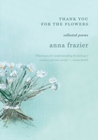 Thank You For The Flowers 1736777122 Book Cover