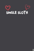 Single Sloth: Lined Notebook Gift For Women Girlfriend Or Mother Affordable Valentine's Day Gift Journal Blank Ruled Papers, Matte Finish cover 1661251498 Book Cover