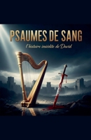 Psaumes de Sang L'histoire inédite de David (French Edition) B0GKSMJMFX Book Cover