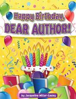 Happy Birthday, Dear Author! 1602130574 Book Cover