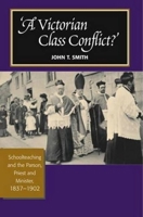 Victorian Class Conflict?: Schoolteaching & the Parson, Priest & Minister, 1837-1902 1845195825 Book Cover