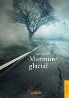 Murmure glacial 2354855729 Book Cover