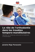 Le rôle de l'orthodontie dans les troubles temporo-mandibulaires 6207370570 Book Cover