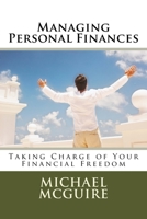 Managing Personal Finances: Taking Charge of Your Financial Future 1979729026 Book Cover