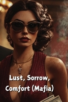 Lust, Sorrow, Comfort (Mafia) B0DRSSQLQ9 Book Cover