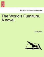 The World's Furniture, a Novel 124086485X Book Cover