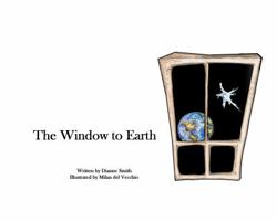 The Window to Earth 0985064501 Book Cover