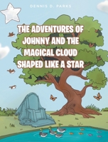 The Adventures of Johnny and the Magical Cloud Shaped Like a Star B0F3JWJN59 Book Cover