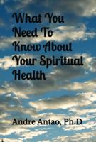 What You Need To Know About Your Spiritual Health B0CHGLLJC6 Book Cover