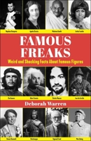 Felons, Freaks, and Fruitcakes: Strange Facts of Famous Figures 1510778675 Book Cover