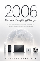 2006: The Year Everything Changed B0H7SC9KT4 Book Cover