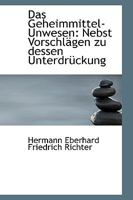 Das Geheimmittel-Unwesen: Nebst Vorschlägen zu dessen Unterdrückung 0526186070 Book Cover
