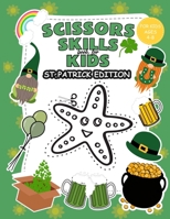 Scissors Skills Book for Kids: St. Patrick Edition B0BVCXJCVR Book Cover