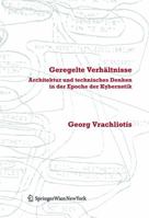 Geregelte Verh�ltnisse: Architektur Und Technisches Denken in Der Epoche Der Kybernetik 3990432192 Book Cover