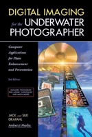 Digital Imaging for the Underwater Photographer 1584281677 Book Cover