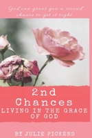 2nd Chances: Living in the Grace of God 108201981X Book Cover