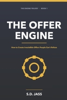 The Offer Engine: How to Create Irresistible Offers People Can't Refuse — The Complete 2026 System to Stand Out, Charge More & Sell With Ease (The Engine Trilogy) B0H74PRVTZ Book Cover