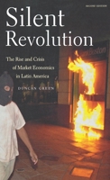 Silent Revolution: The Rise and Crisis of Market Economics in Latin America 1899365605 Book Cover