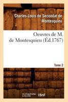 Oeuvres de M. de Montesquieu. [Tome 2] (A0/00d.1767) 2012758908 Book Cover
