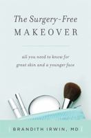 The Surgery-Free Makeover: All You Need to Know for Great Skin and a Younger Face 0738211184 Book Cover