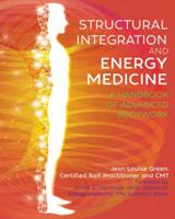 Structural Integration and Energy Medicine: A Handbook of Advanced Bodywork 1620557983 Book Cover