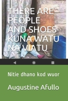 THERE ARE PEOPLE AND SHOES-KUNA WATU NA VIATU: Nitie dhano kod wuor B089TSWLH5 Book Cover