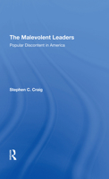 The Malevolent Leaders: Popular Discontent In America (Political Culture Series) 0367309181 Book Cover