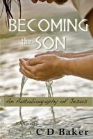 Becoming the Son; an Autobiography of Jesus 1477491147 Book Cover