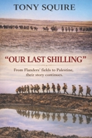 "OUR LAST SHILLING" (The ANZAC Chronicles) B0DLGZX42T Book Cover