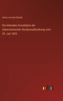 Die leitenden Grundsätze der österreichischen Strafproceßordnung vom 29. Juli 1853 3368025473 Book Cover