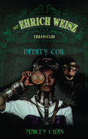 The Ehrich Weisz Chronicles: Infinity Coil
