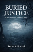 Buried Justice: The Watcher B0GS2GZ122 Book Cover