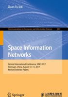 Space Information Networks: Second International Conference, SINC 2017, Yinchuan, China, August 10-11, 2017, Revised Selected Papers 9811078769 Book Cover