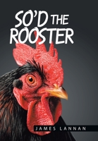 So'd the Rooster 1664140441 Book Cover