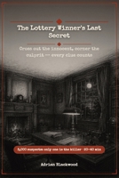 The Lottery Winner's Last Secret: Find the one killer hiding among 3,000 suspects, only one is guilty 3384968360 Book Cover
