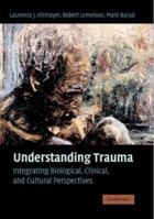 Understanding Trauma: Integrating Biological, Clinical, and Cultural Perspectives