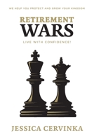 Retirement Wars: Live With Confidence! B0BZFD2557 Book Cover