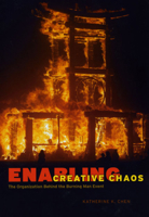 Enabling Creative Chaos: The Organization Behind the Burning Man Event: The Organization Behind the Burning Man Event 0226102386 Book Cover